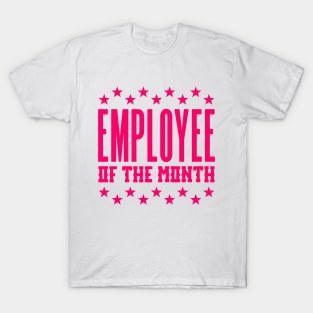 Employee of the month T-Shirt